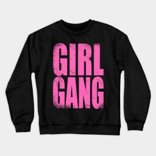 Girl Gang Crewneck Sweatshirt